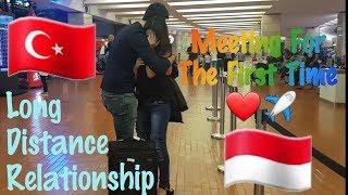 LONG DISTANCE RELATIONSHIP MEETING FOR THE FIRST TIME!! ||  TURKEY & INDONESIA LDR