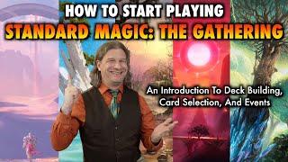 How To Start Playing Standard Magic The Gathering |Intro To Deck Building, Card Selection And Events