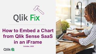 Qlik Fix: How to Embed a Chart in an iFrame from Qlik Sense Enterprise SaaS