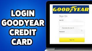 How To Login Goodyear Credit Card Account 2024 | Goodyear Credit Card Sign In Guide