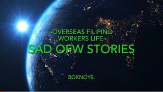 Sad OFW stories- Overseas Filipino Workers Life Abroad@daretoknowthat