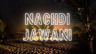 Nachdi Jawani