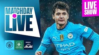 MATCHDAY LIVE! CITY LOOK TO PROGRESS IN FA CUP AGAINST PLYMOUTH! Man City v Plymouth Argyle | FA Cup