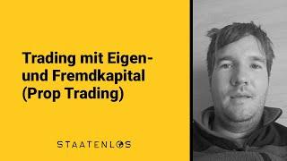 Trading mit Eigen-und Fremdkapital (Prop Trading)