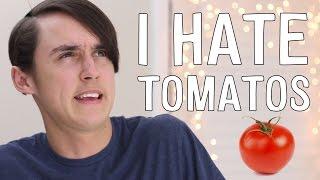 I. Hate. Tomatoes!