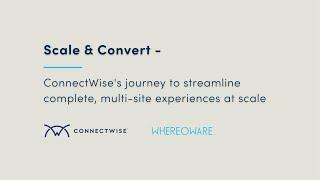 ConnectWise's Optimizely Journey with Whereoware