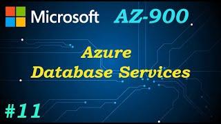 What is Azure Database Services? | AZ-900 | Ep 11