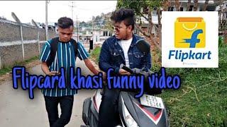 Flipkart delivery || khasi funny vines ||comedy video