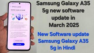 Samsung Galaxy A35 5g new software update in March 2025 / New Software Update in Samsung A35 5g