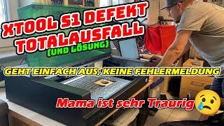 Xtool S1 40W Totalausfall und Lösung!