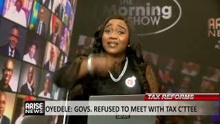 The Morning Show: Governors Refused to Meet With Tax Committee on Tax Reform Bills - Oyedele