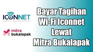 Cara Membayar Tagihan Wifi Iconnet Lewat Mitra Bukalapak