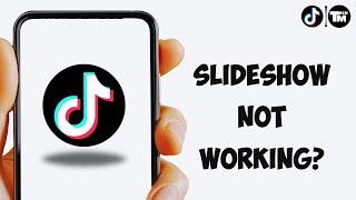 How To Fix TikTok Slideshow Not Working