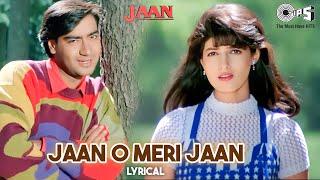 Jaan O Meri Jaan - Lyrical | Jaan | Ajay Devgn, Twinkle Khanna| Manhar Udhas, Alka Yagnik |90's Hits