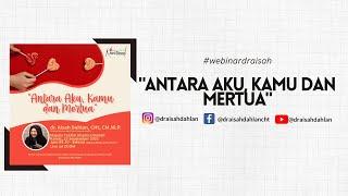 Antara Aku, Kamu dan Mertua - dr. Aisah Dahlan, CHt., CM.NLP