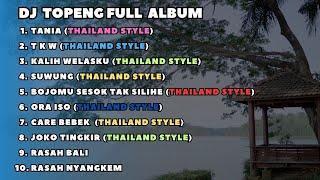 DJ TOPENG FULL ALBUM THAILAND STYLE TERBARU - TANIA | T K W | KALIH WELASKU | DJ VIRAL 2023