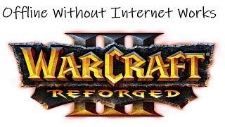 Warcraft 3 Reforged • You Can Play Offline Without Internet