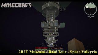 2B2T Museum - Base Tour - Space Valkyria