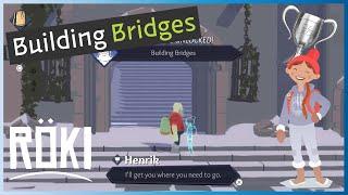 Building Bridges - Trophy/Achievement Guide - Roki