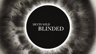 Devin Wild - Blinded (Official Videoclip)