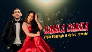Elcin Goycayli & Aytac Tovuzlu - Damla Damla (Audio Music)