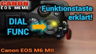  Canon EOS M6 Mark 2 | Die "DIAL FUNC" -Taste | Sinn und Zweck erklärt!