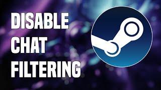 How To Disable Chat Filtering On Steam | 2022 Tutorial