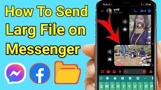 How To Send Large Video File on Facebook Messenger 2022