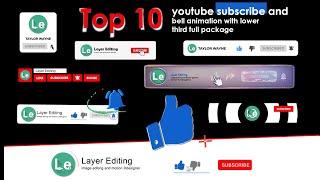 Top 10 youtube subscribe and bell animation with lower third full package