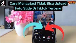 Cara Mengatasi Tidak Bisa Upload Foto Slide Di Tiktok Terbaru