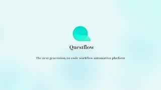 Introducing Questflow | Your AI Workflow Builder