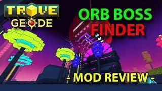 Trove - Orb Boss Finder - New Mod Review -