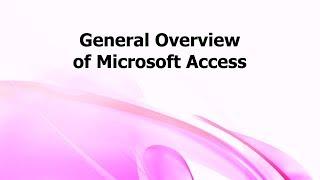 BG: General Overview of Microsoft Access