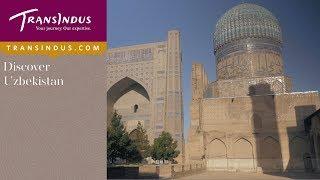 Discover Uzbekistan with TransIndus | Silk Road | Uzbekistan Travel