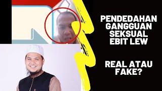 Pendedahan Video Gangguan Seksual Ebit Lew| Sahih Atau Sebaliknya?