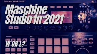 MASCHINE STUDIO IN 2021 - W OR L?