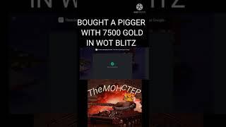 BOUGHT A PIGGER WITH 7500 GOLD IN WOT BLITZ #wotblitz