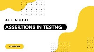 All About Assertions in TestNG || Hard and Soft Assertions