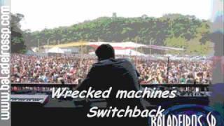Wrecked machines - Switchback