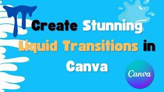 Create Stunning Liquid Transitions in Canva for Quiz Video