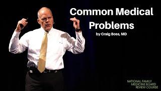 Common Medical Problems | The National Family Medicine Board Review Course