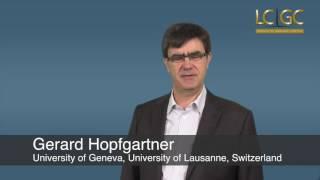 Gerard Hopfgartner Part 1: Advances in Chromatography and Ion Mobility Mass Spectrometry