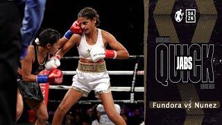 Quick Jabs | Gabriela Fundora vs Lucia Nunez! Fundora Dominates A Very Durable Nunez Through 8RDS!