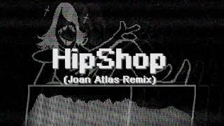 Hip Shop - DELTARUNE [Joan Atlas Remix]