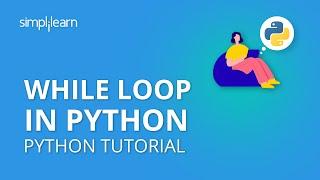 While Loop In Python | Python While Loop Example | Python Tutorial | Python Programming |Simplilearn