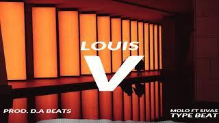 MOLO FT SIVAS "Louis V" - Trap & Hip Hop Type Beat | [Prod - D.A BEATS] SOLD