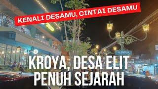 KENALI & CINTAI DESAMU 3 : Kroya, Elit PENUH Sejarah