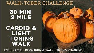 30 min 2 mile cardio & light toning fitness walking workout WALKtober