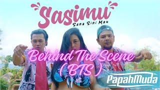 BEHIND THE SCENE ( Official BTS Video ) SASIMU - PAPAH MUDA