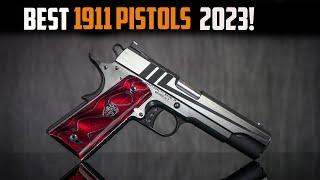 TOP 10 Best 1911 Pistols 2023 [Don't Buy Until You WATCH This!]